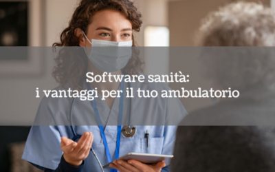 Software sanità: i vantaggi per il tuo ambulatorio