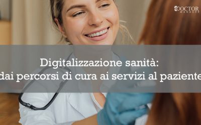 Digitalizzazione sanità: dai percorsi di cura ai servizi al paziente