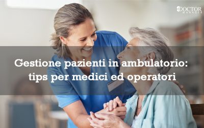 Gestione dei pazienti in ambulatorio: tips per medici e operatori