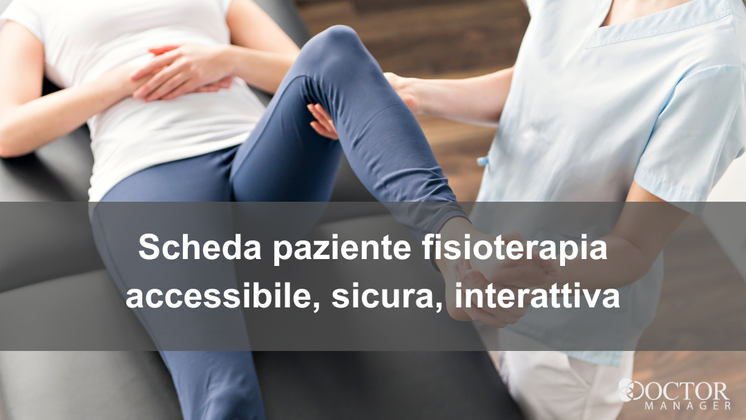 Scheda Paziente Fisioterapia Accessibile, Sicura, Interattiva