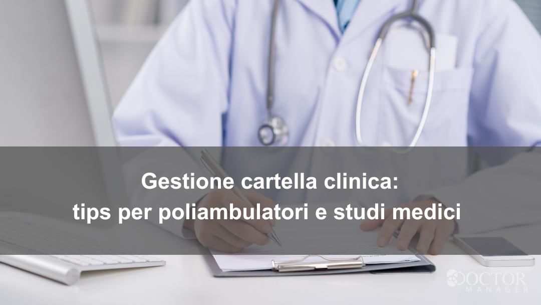 Gestione cartella clinica: tips per poliambulatori e studi medici