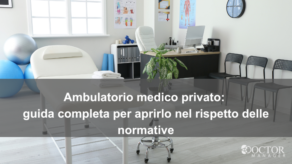 Ambulatorio medico privato: guida completa per aprirlo
