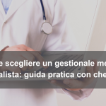 Guida pratica per scegliere un gestionale medico per specialisti, con checklist allegata