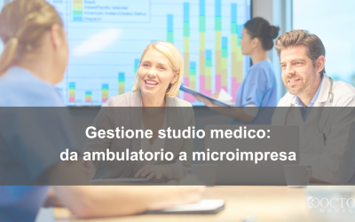 Gestione studio medico: trasforma il tuo ambulatorio in una microimpresa organizzata