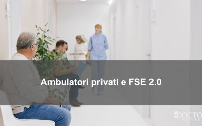 Ambulatori privati e FSE 2.0: obblighi, documenti e gestione del Fascicolo Sanitario Elettronico